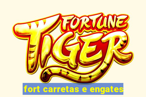 fort carretas e engates